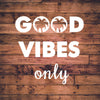 Good Vibes Only Wall Quote - Dana Decals