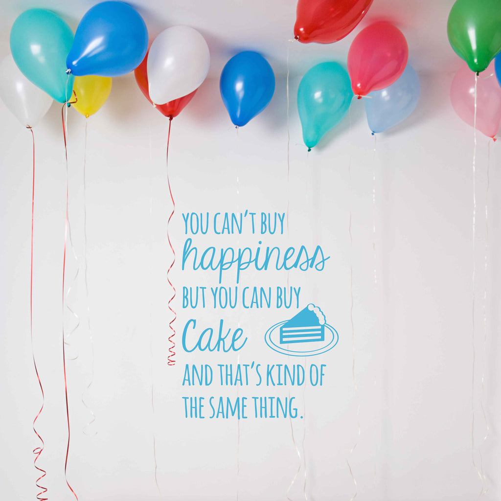 Can't buy Happiness Buy Cake Quote Decal - Dana Decals