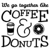 Coffee And Donuts Quote Decal - Dana Decals