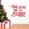 Eat, Drink, And Be Merry Holiday Quote - Dana Decals