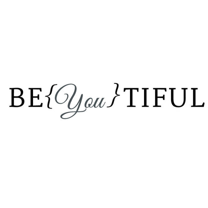 Be{You}tiful Inspirational Wall Quote - Dana Decals