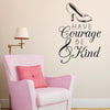 Cinderella Quote Have Courage Be Kind Decal - Dana Decals