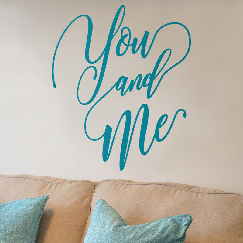 You And Me Quote - Dana Decals