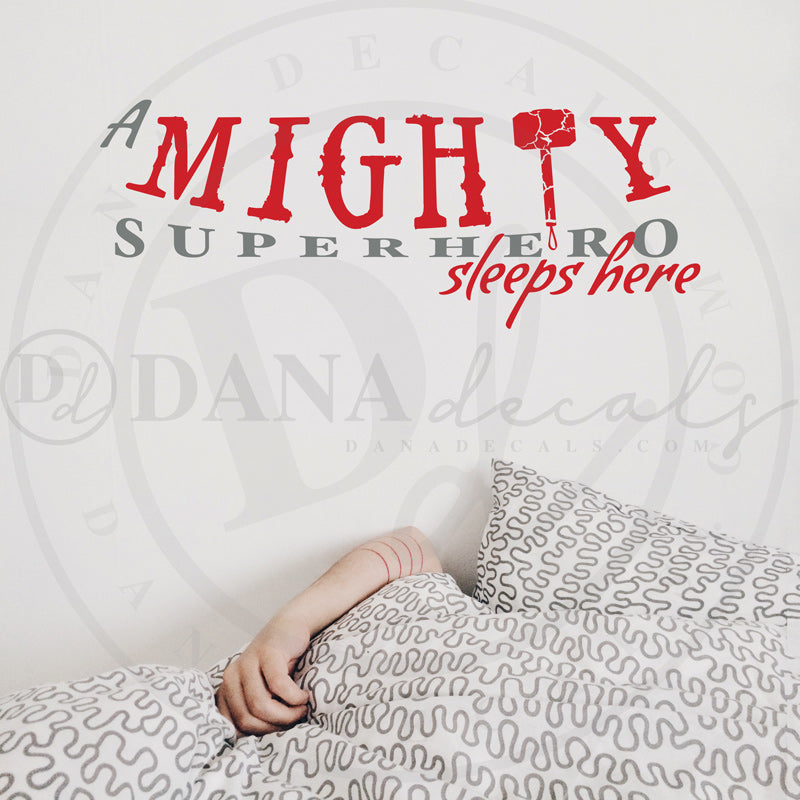 A Mighty Superhero Sleeps Here - Dana Decals