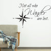 Not all Who Wander Are Lost Quote - Dana Decals