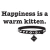 Happiness is a warm kitten - Dana Decals