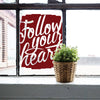 Follow Your Heart Quote Sign - Dana Decals