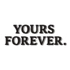 Yours Forever Quote - Dana Decals