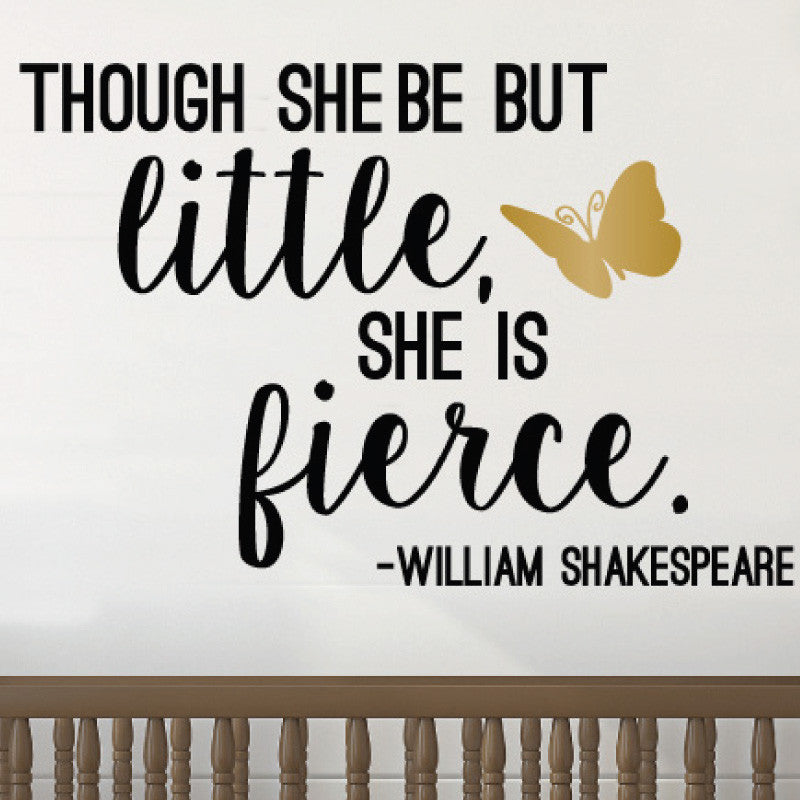 Little But Fierce- William Shakespeare Quote Decal - Dana Decals