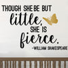 Little But Fierce- William Shakespeare Quote Decal - Dana Decals