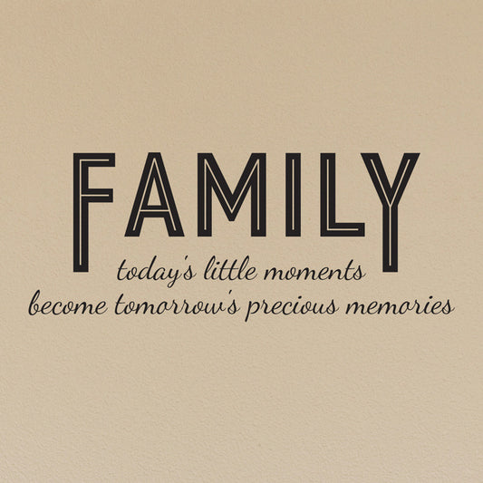 Family today's little moments Quote - Dana Decals