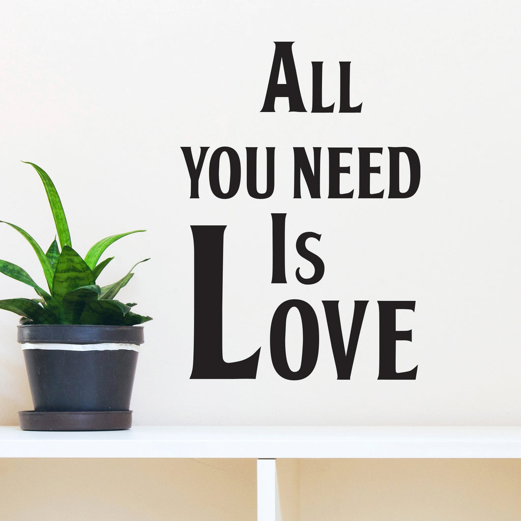 All You Need is Love Wall Quote Decal - Dana Decals